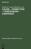 Cause - Condition - Concession - Contrast