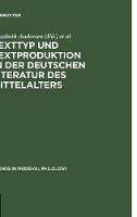 Texttyp und Textproduktion in der deutschen Literatur des Mittelalters