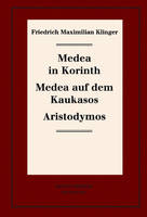 Medea in Korinth. Medea auf dem Kaukasos. Aristodymos