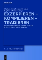 Exzerpieren - Kompilieren - Tradieren
