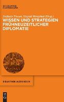 Wissen Und Strategien Frühneuzeitlicher Diplomatie