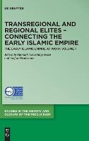 Transregional and Regional Elites – Connecting the Early Islamic Empire