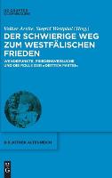 Der Schwierige Weg Zum Westfälischen Frieden