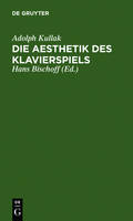 Die Aesthetik Des Klavierspiels