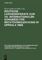 Deutsche Landesreferate Zum VII. Internationalen Kongreß Für Rechtsvergleichung in Uppsala 1966