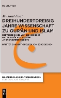Dreihundertdreißig Jahre Wissenschaft zu Qur'¿n und Islam: Ein Verzeichnis von 1694 bis 2024 unter Berücksichtigung angrenzender Gebiete Dritter Band mit Quellen von 2005 bis 2024