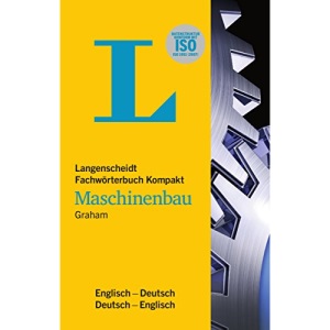 Langenscheidt Fachwörterbuch Kompakt Maschinenbau Englisch: Kompaktes Fachwissen: Langenscheidt Fachwörterbuch Maschinenbau Englisch, Englisch-Deutsch/Deutsch-Englisch