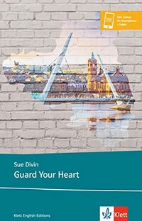 Guard Your Heart: Lektüre inkl. Extras für Smartphone + Tablet