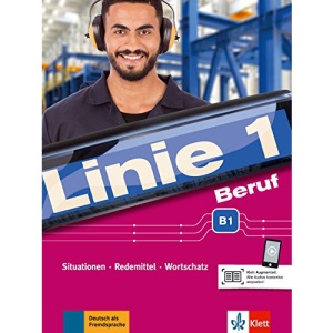 Linie 1 Beruf B1. Kurs- und Übungsbuch mit Audios: Situationen, Redemittel, Wortschatz