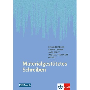 Materialgestütztes Schreiben: Erfahrugen aus der Praxis und Perspektiven der Forschung
