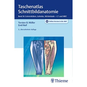 Taschenatlas Schnittbildanatomie 03: Extremitäten, Gelenke, Wirbelsäule - CT und MRT