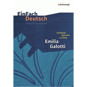 Emilia Galotti: Gymnasiale Oberstufe. EinFach Deutsch Unterrichtsmodelle