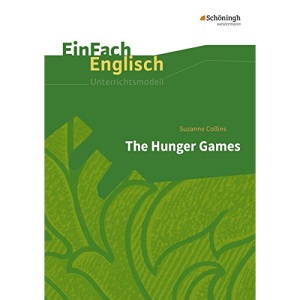 The Hunger Games. EinFach Englisch Unterrichtsmodelle