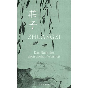 Zhuangzi. Das Buch der daoistischen Weisheit: Gesamttext