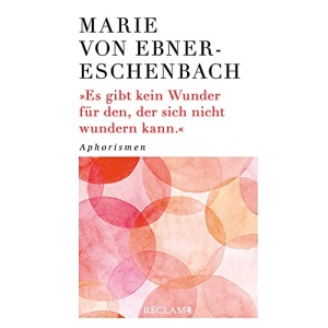 Es gibt kein Wunder für den, der sich nicht wundern kann: Aphorismen