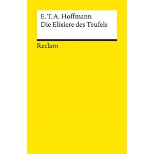 Die Elixiere des Teufels: Nachgelassene Papiere des Bruders Medardus eines Kapuziners