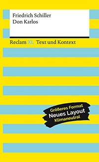 Don Karlos. Textausgabe mit Kommentar und Materialien: Reclam XL - Text und Kontext