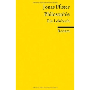 Philosophie: Ein Lehrbuch
