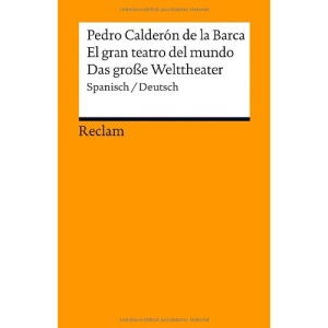 El gran teatro del mundo / Das große Welttheater: Spanisch/Deutsch
