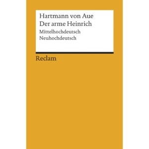 Der arme Heinrich: Mittelhochdeutsch/Neuhochdeutsch