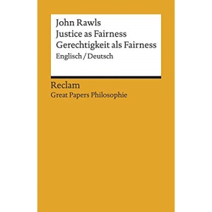 Justice as Fairness / Gerechtigkeit als Fairness: Englisch/Deutsch. [Great Papers Philosophie]