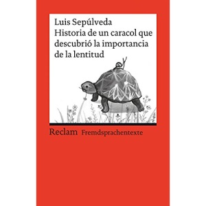 Historia de un caracol que descubrió la importancia de la lentitud: Spanischer Text mit deutschen Worterklärungen. B1 (GER)