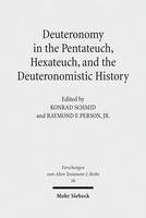 Deuteronomy in the Pentateuch, Hexateuch, and the Deuteronomistic History