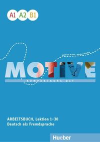 Motive A1-B1. Arbeitsbuch, Lektion 1-30 mit Audios online: Kompaktkurs DaF.Deutsch als Fremdsprache