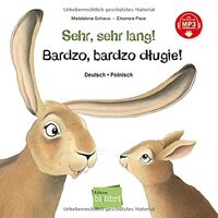 Sehr, sehr lang! Deutsch-Polnisch: Kinderbuch Deutsch-Polnisch mit MP3-Hörbuch zum Herunterladen