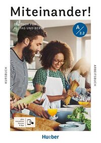 Miteinander! Deutsch für Alltag und Beruf A2.2. Kurs- und Arbeitsbuch plus interaktive Version: Deutsch als Zweitsprache