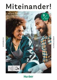 Miteinander! Deutsch für Alltag und Beruf B1.2: Deutsch als Zweitsprache / Kurs- und Arbeitsbuch plus interaktive Version