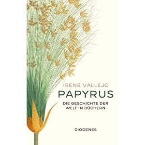 Papyrus: Die Geschichte der Welt in Büchern