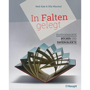 In Falten gelegt: Handgemachte Bücher und Papierobjekte