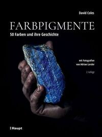 Farbpigmente: 50 Farben und ihre Geschichte