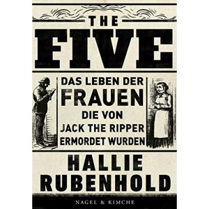 The Five: Das Leben der Frauen, die von Jack the Ripper ermordet wurden