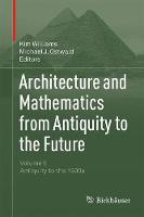 Architecture and Mathematics from Antiquity to the Future