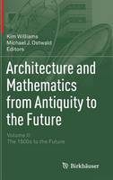 Architecture and Mathematics from Antiquity to the Future