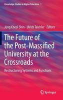 The Future of the Post-Massified University at the Crossroads
