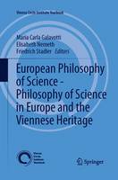 European Philosophy of Science - Philosophy of Science in Europe and the Viennese Heritage