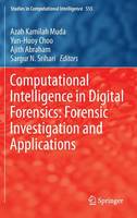 Computational Intelligence in Digital Forensics: Forensic Investigation and Applications