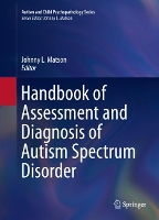 Handbook of Assessment and Diagnosis of Autism Spectrum Disorder