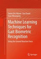 Machine Learning Techniques for Gait Biometric Recognition