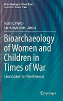 Bioarchaeology of Women and Children in Times of War