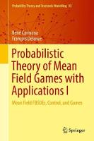 Probabilistic Theory of Mean Field Games with Applications I