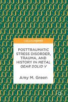 Posttraumatic Stress Disorder, Trauma, and History in Metal Gear Solid V