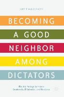 Becoming a Good Neighbor among Dictators