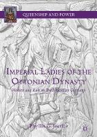 Imperial Ladies of the Ottonian Dynasty