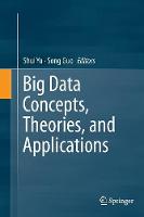 Big Data Concepts, Theories, and Applications