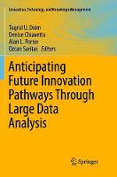 Anticipating Future Innovation Pathways Through Large Data Analysis