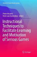 Instructional Techniques to Facilitate Learning and Motivation of Serious Games